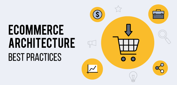 eCommerce Architecture Best Practices